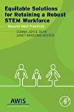 Equitable Solutions for Retaining a Robust STEM Workforce: Beyond Best Practices
