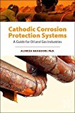 Cathodic Corrosion Protection Systems: A Guide for Oil and Gas Industries