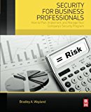 Security for Business Professionals: How to Plan, Implement, and Manage Your Company⑈s Security Program