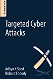 Targeted Cyber Attacks: Multi-staged Attacks Driven by Exploits and Malware