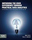 Improving the User Experience through Practical Data Analytics