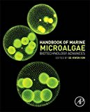 Handbook of Marine Microalgae:  Biotechnology Advances