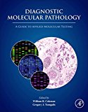 Diagnostic Molecular Pathology:A Guide to Applied Molecular Testing