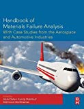 Handbook of Materials Failure Analysis with Case Studies From   the Aerospace and Automotive Industries
