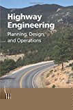 Highway Engineering: Planning, Design, and Operations