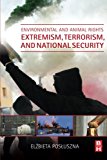Environmental and Animal Rights Extremism, Terrorism, & NationalSecurity
