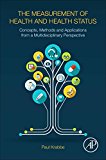 The Measurement of Health and Health Status: Concepts, Methods and Applications from a Multidisciplinary Perspective