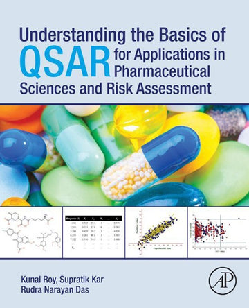 Understanding the Basics of QSAR for Applications in Pharmaceutical Sciences and Risck Assessment