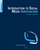 Introduction to Social Media Investigation: A Hands-on Approach