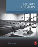Security Litigation: Best Practices for Managing and Preventing Security-Related Lawsuits
