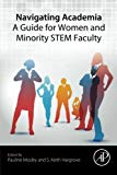 Navigating Academia: A Guide for Women and Minority STEM Faculty