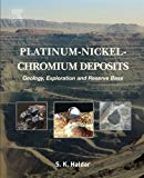 Platinum-Nickel-Chromium Deposits:: Geology, Exploration and Reserve Base