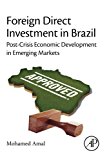 Foreign Direct Investment in Brazil: Post-Crisis Economic Development in Emerging Markets