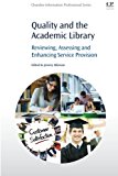 Quality and the Academic Library: Reviewing, Assessing and Enhancing Service Provision