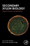 Secondary Xylem Biology: Origins, Functions, and Applications