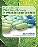 Modern Applications of Plant Biotechnology in Pharmaceutical    Sciences