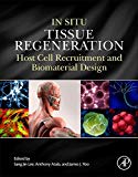In Situ Tissue Regeneration: Host Cell Recruitment and Biomaterial Design