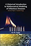 A Historical Guide to Mathematical Modeling of Infectious Diseases: Seminal Papers in Epidemiology