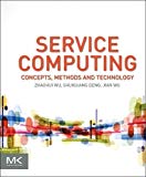 Service Computing: Concept, Method and Technology