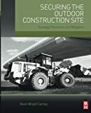 Securing the Outdoor Construction Site: Strategy, Prevention, and Mitigation
