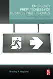 Emergency Preparedness for Business Professionals: How to Mitigate and Respond to Attacks Against Your Organization
