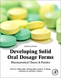 Developing Solid Oral Dosage Forms 2E: Pharmaceutical Theory &  Practice