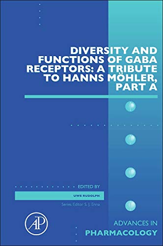 Diversity and Functions of GABA Receptors: A Tribute to Hanns   M�hler, Part A Vol 72