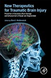 New Therapeutics for Traumatic Brain Injury: Prevention of Secondary Brain Damage and Enhancement of Repair and Regenera