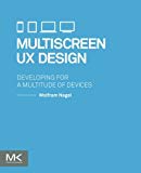 Multiscreen UX Design: Developing for a multitude of devices