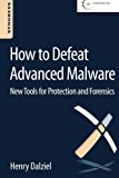 How To Defeat Advanced Malware