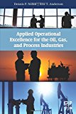 Applied Operational Excellence for the Oil, Gas, and Process    Industries