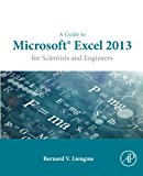 A Guide to Microsoft Excel 2013 for Scientists and Engineers