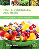 Fruits, Vegetables, and Herbs: Bioactive Foods in Health Promotion