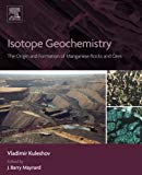 Isotope Geochemistry: The Origin and Formation of Manganese Rocks and Ores