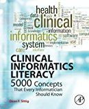 Clinical Informatics Literacy: 5000 Concepts that Every Informatician Should Know