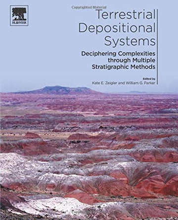 Terrestrial Depositional Systems: Deciphering Compexities through Multiple Stratigraphic Methods