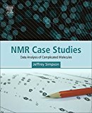 Nuclear Magnetic Resonance: Case Studies and Data Analysis of Complicated Molecules