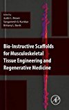 Bio-Instructive Scaffolds for Musculoskeletal Tissue Engineeringand Regenerative Medicine