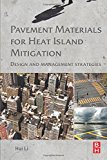 Pavement Materials for Heat Island Mitigation: Design and Management Strategies