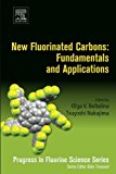 New Forms of Fluorinated Carbons: Fundamentals and Applications: Progress in Fluorine Science Series