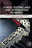 Stress Testing and Risk Integration in Banks: A Statistical Framework and Practical Software Guide (in Matlab and R)