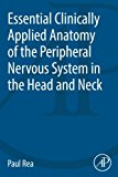 Essential Clinically Applied Anatomy of the Peripheral Nervous System in the Head and Neck