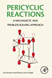 Pericyclic Reactions: A Mechanistic and Problem Solving Approach