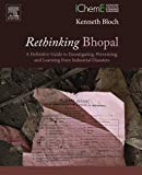 Rethinking Bhopal: A practitioner⑈s guide to the investigation, evaluation and prevention of industrial disasters