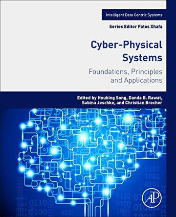 Cyber-Physical Systems: Foundations, Principles and Applications