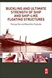 Deformation in Ships and Ship-Like Floating Structures: Buckling/Plastic Collapse Behavior and Ultimate Strength