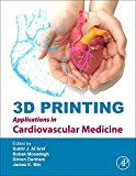 3D Printing Applications in Cardiovascular Medicine