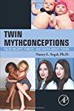 Twin Mythconceptions: False Beliefs, Fables, and Facts about Twins