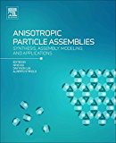 Anisotropic Particle Assemblies: Synthesis, Assembly, Modeling, and Applications