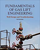 Fundamentals of Gas Lift Engineering: Well Design and Troubleshooting